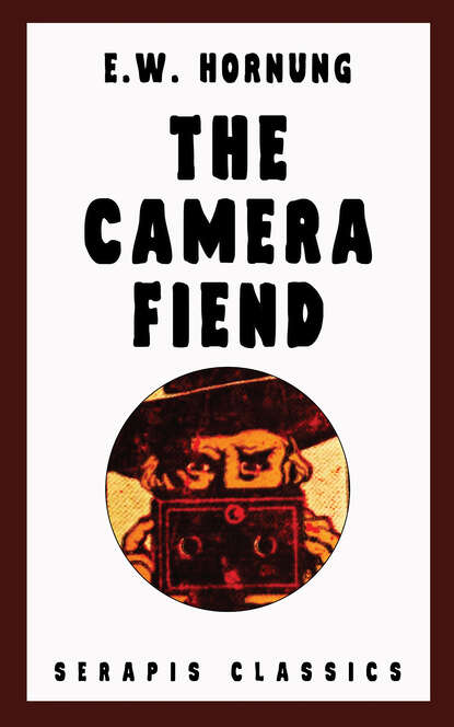 

The Camera Fiend (Serapis Classics)