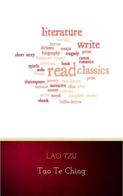 

Lao Tzu : Tao Te Ching : A Book About the Way and the Power of the Way