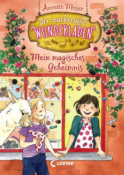 Annette Moser - Der zuckersüße Wunderladen (Band 2) - Mein magisches Geheimnis