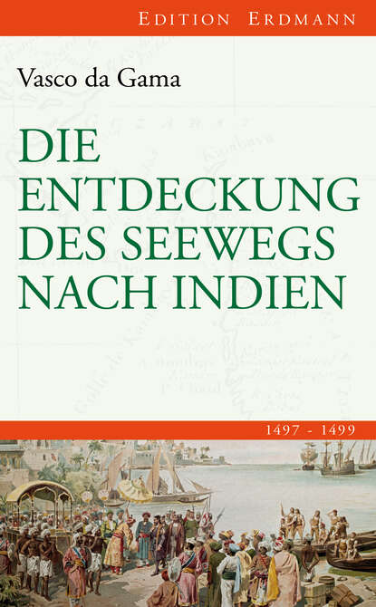 Die Entdeckung des Seewegs nach Indien (Vasco da Gama). 