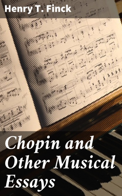 

Chopin and Other Musical Essays