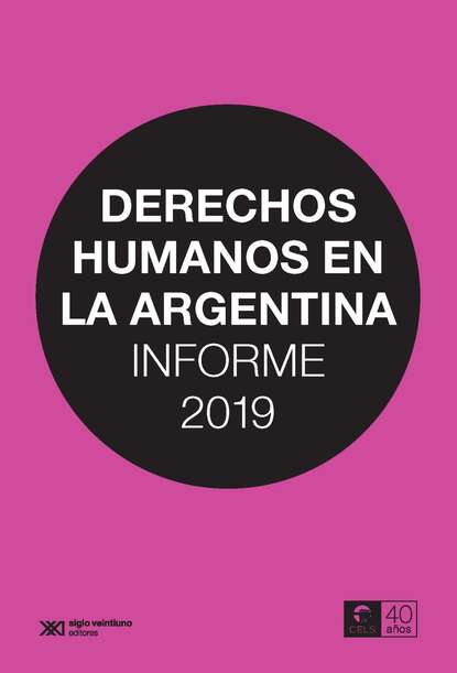 Centro de Estudios Legales y Sociales - Derechos humanos en la Argentina: Informe 2019