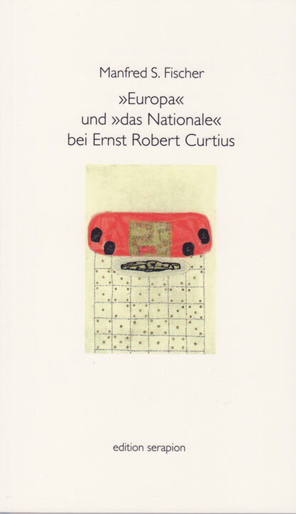 

Europa und das Nationale bei Ernst Robert Curtius