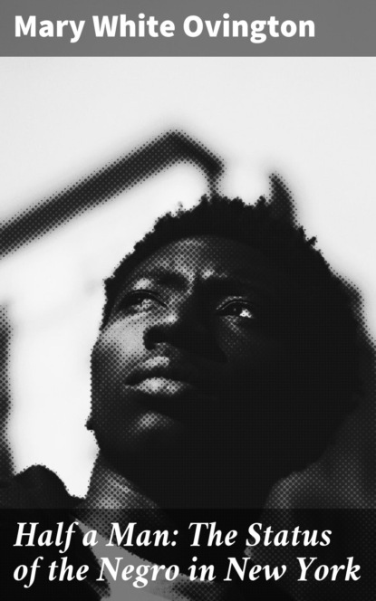 

Half a Man: The Status of the Negro in New York