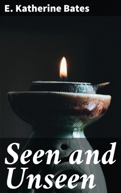

Seen and Unseen
