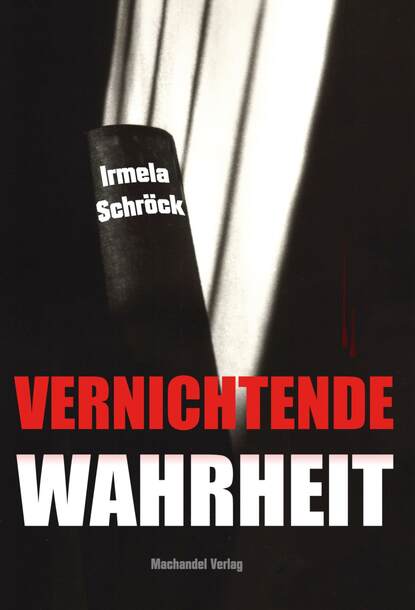 Vernichtende Wahrheit (Irmela Schröck). 