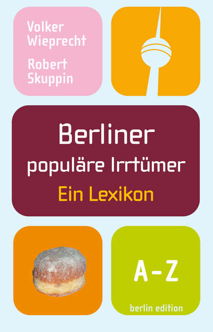 Volker  Wieprecht - Berliner populäre Irrtümer