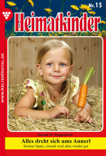 Harald M. Wippenbeck - Heimatkinder 15 – Heimatroman