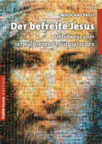 Wolfgang  Pauly - Der befreite Jesus