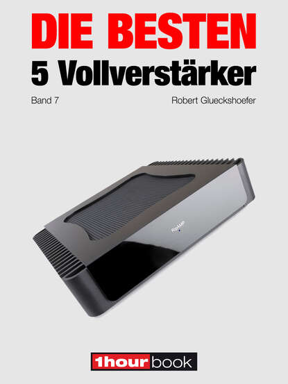 Die besten 5 Vollverstärker (Band 7) (Christian  Rechenbach). 