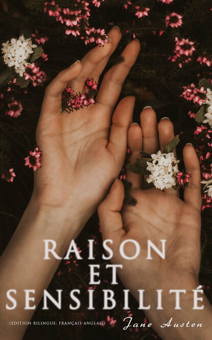 Джейн Остин - Raison et Sensibilité (Edition bilingue: français-anglais)