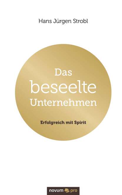 Das beseelte Unternehmen ( Hans Jürgen Strobl). 