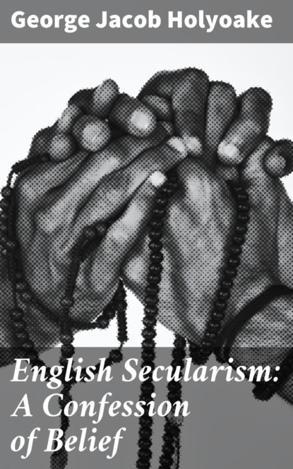

English Secularism: A Confession of Belief