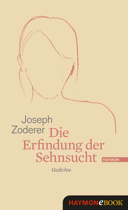 Die Erfindung der Sehnsucht - Joseph  Zoderer