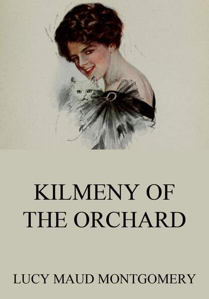 

Kilmeny Of The Orchard