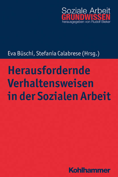 

Herausfordernde Verhaltensweisen in der Sozialen Arbeit