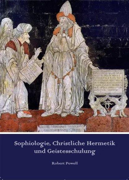 Обложка книги Sophiologie, Christliche Hermetik und Geistesschulung, Robert  Powell