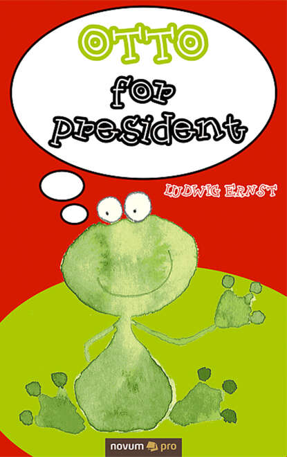 

Otto for President