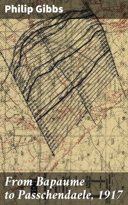 

From Bapaume to Passchendaele, 1917