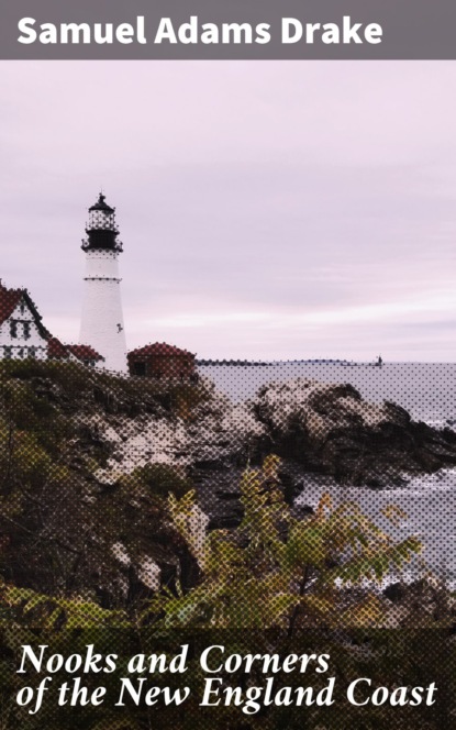 

Nooks and Corners of the New England Coast