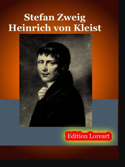 Стефан Цвейг - Heinrich von Kleist