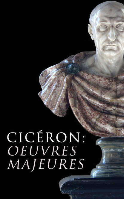 

Cicéron: Oeuvres Majeures