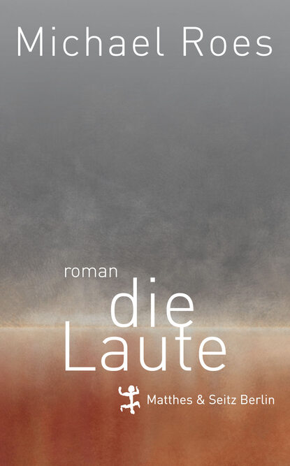 Die Laute (Michael  Roes). 