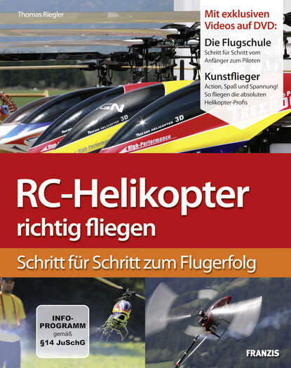 RC-Helikopter richtig fliegen (Thomas  Riegler). 