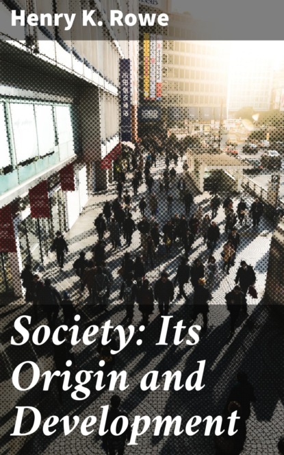 

Society: Its Origin and Development