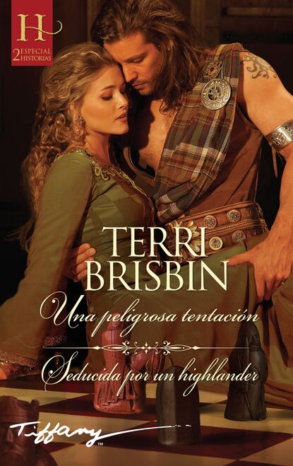 Terri Brisbin - Una peligrosa tentación - Seducida por un highlander