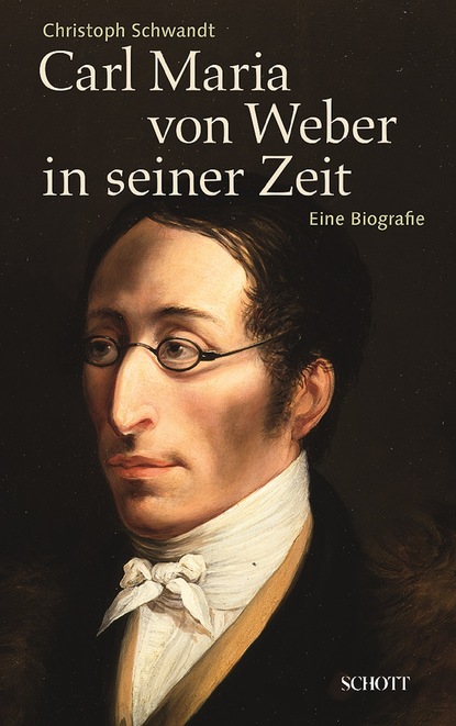 

Carl Maria von Weber in seiner Zeit