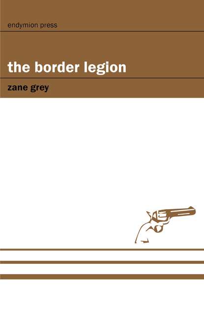 Zane Grey - The Border Legion