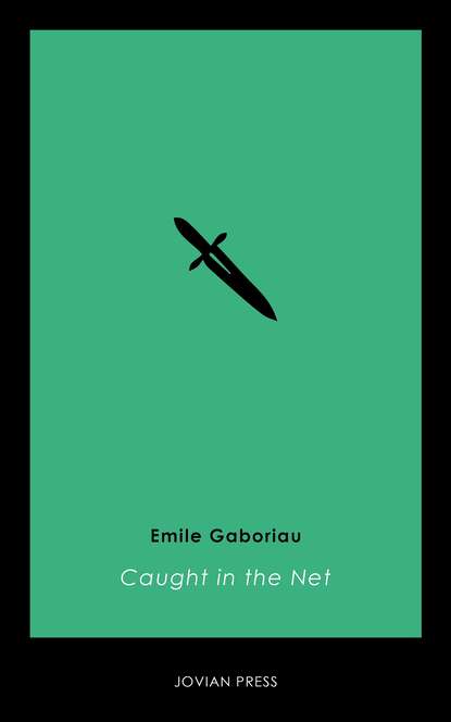 Emile Gaboriau — Caught in the Net