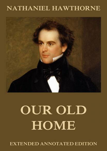 Nathaniel Hawthorne — Our Old Home