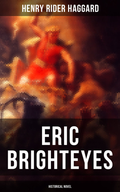 Henry Rider Haggard - Eric Brighteyes (Historical Novel)