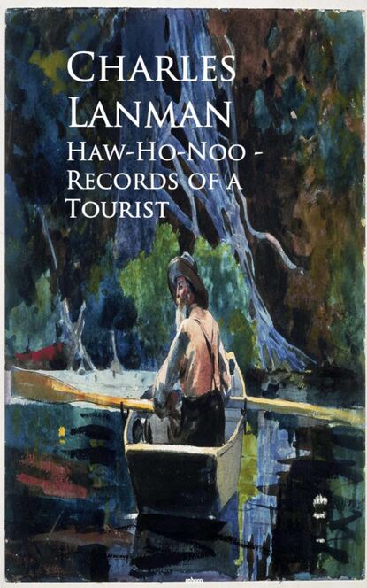 Charles Lanman - Haw-Ho-Noo - Records of a Tourist