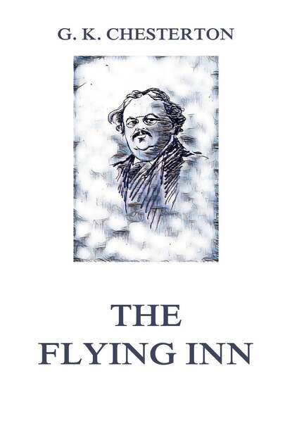 Гилберт Кийт Честертон - The Flying Inn