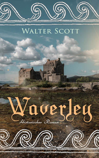 Walter Scott - Waverley: Historischer Roman