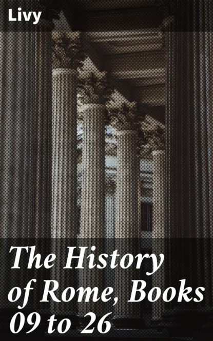 Livy - The History of Rome, Books 09 to 26