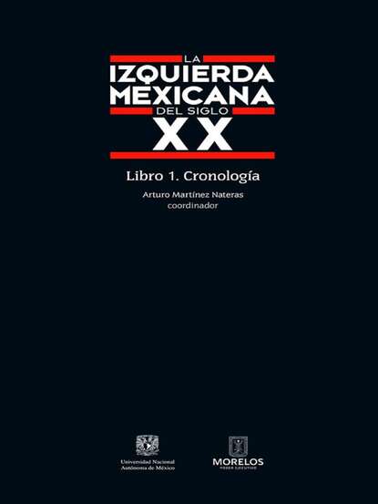 Группа авторов - La izquierda mexicana del siglo XX. Libro 1