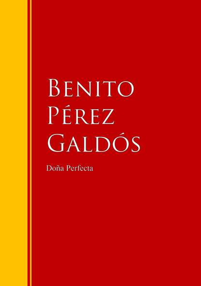 Benito Pérez Galdós - Doña Perfecta