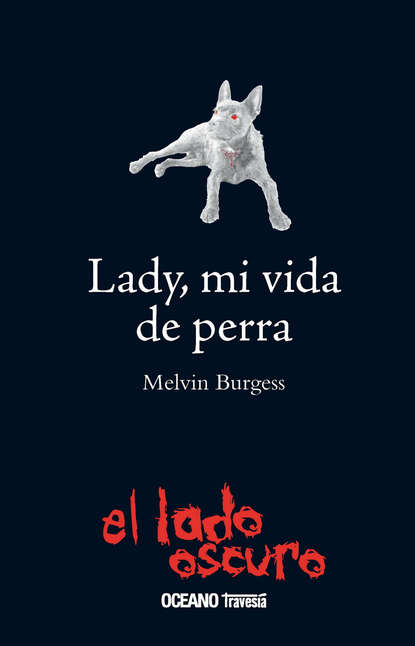 Melvin Burgess — Lady, mi vida de perra