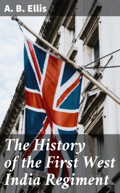 

The History of the First West India Regiment