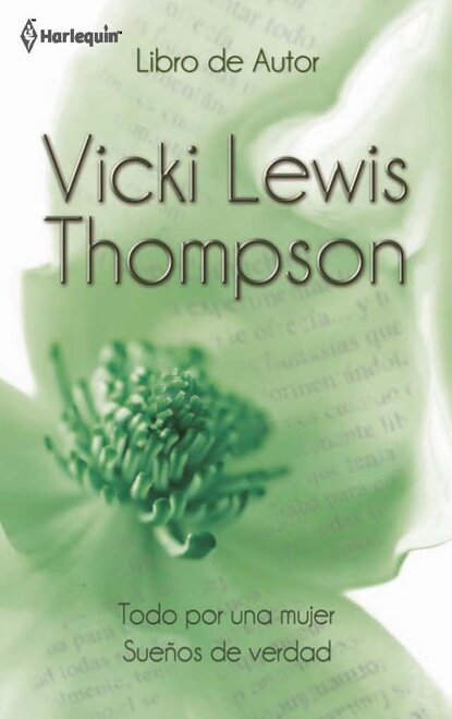 Vicki Lewis Thompson — Todo por una mujer - Sue?os de verdad