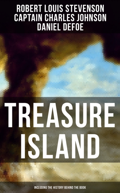 Captain Charles Johnson - Treasure Island (Including the History Behind the Book)