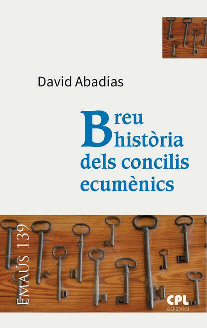 David Abadías - Breu història dels concilis ecumènics