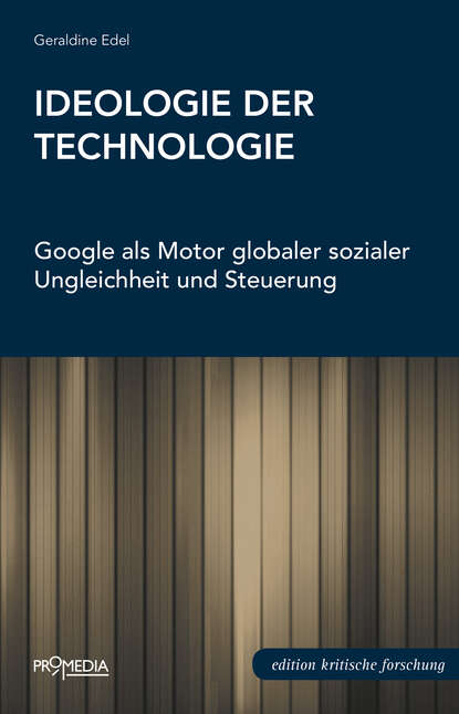 Geraldine Edel - Ideologie der Technologie