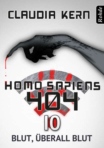 Homo Sapiens 404 Band 10: Blut, ?berall Blut