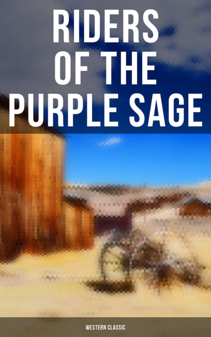 Zane Grey - Riders of the Purple Sage: Western Classic