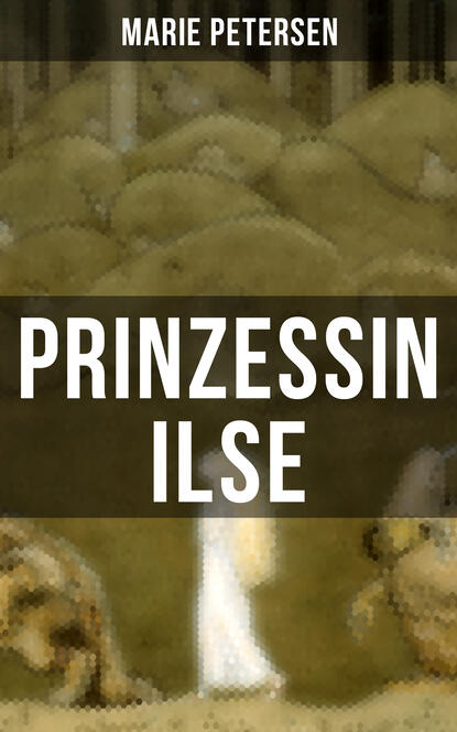 Marie Petersen - Prinzessin Ilse